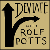 Deviate with Rolf Potts - Rolf Potts