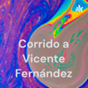 Corrido a Vicente Fernández - Antonio Sandoval