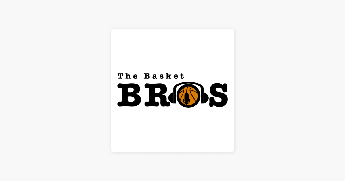 ‎The Basket Bros on Apple Podcasts