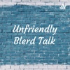 Unfriendly Blerd Talk artwork