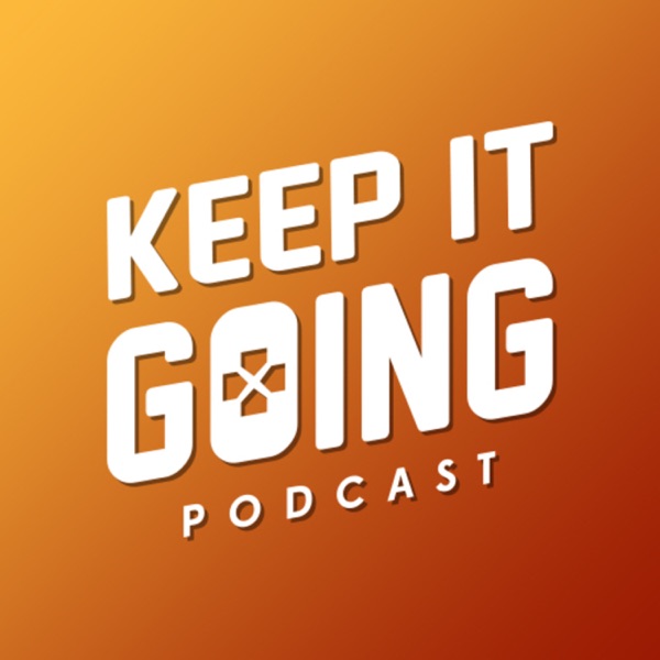 Keep It Going Podcast Artwork