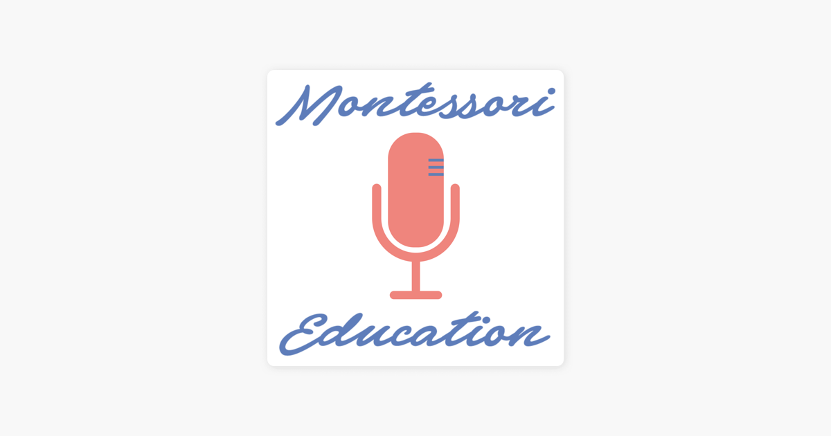 ‎Montessori Education with Jesse McCarthy on Apple Podcasts