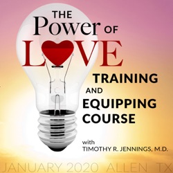 The Power of Love Training and Equipping Course 2020 Podcast