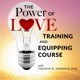 The Power of Love Training and Equipping Course 2020 Podcast