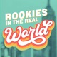 Rookies in the Real World | Advice on Adulting, New York City, and Career Growth