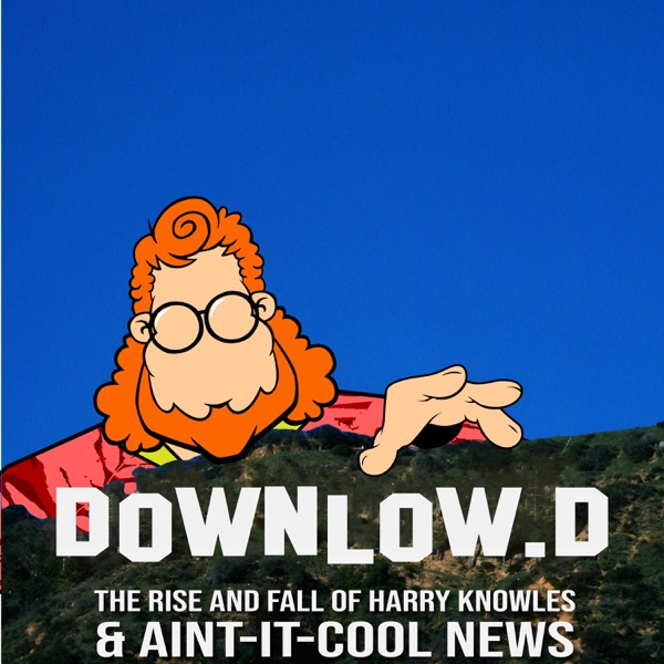 Downlowd: The Rise and Fall of Harry Knowles and Ain't It Cool News Artwork