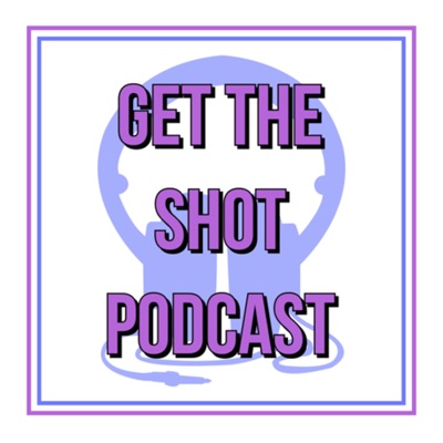 Get the Shot Get the Shot