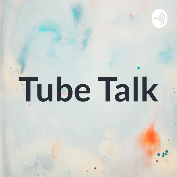 Tube Talk Artwork