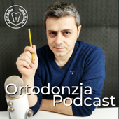 Ortodonzia Podcast - Dr. Tito Mattia Bordino