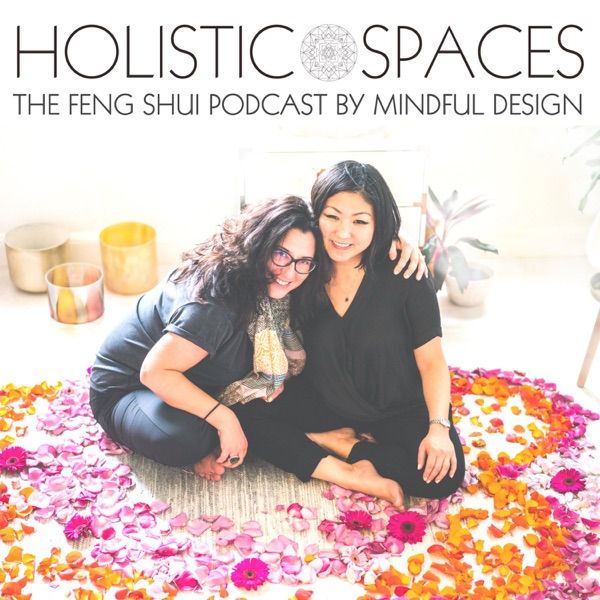 Holistic Spaces | the feng shui podcast by Mindful Design Artwork