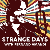 Strange Days with Fernand Amandi podcast