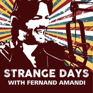 Strange Days with Fernand Amandi podcast