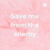 Save me from the enemy artwork