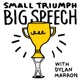 Small Triumph Big Speech
