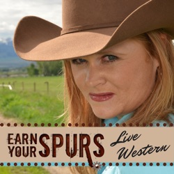 Earn Your Spurs: Exploring the Cowboy, Horses and All Things Western