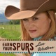 Earn Your Spurs: Exploring the Cowboy, Horses and All Things Western