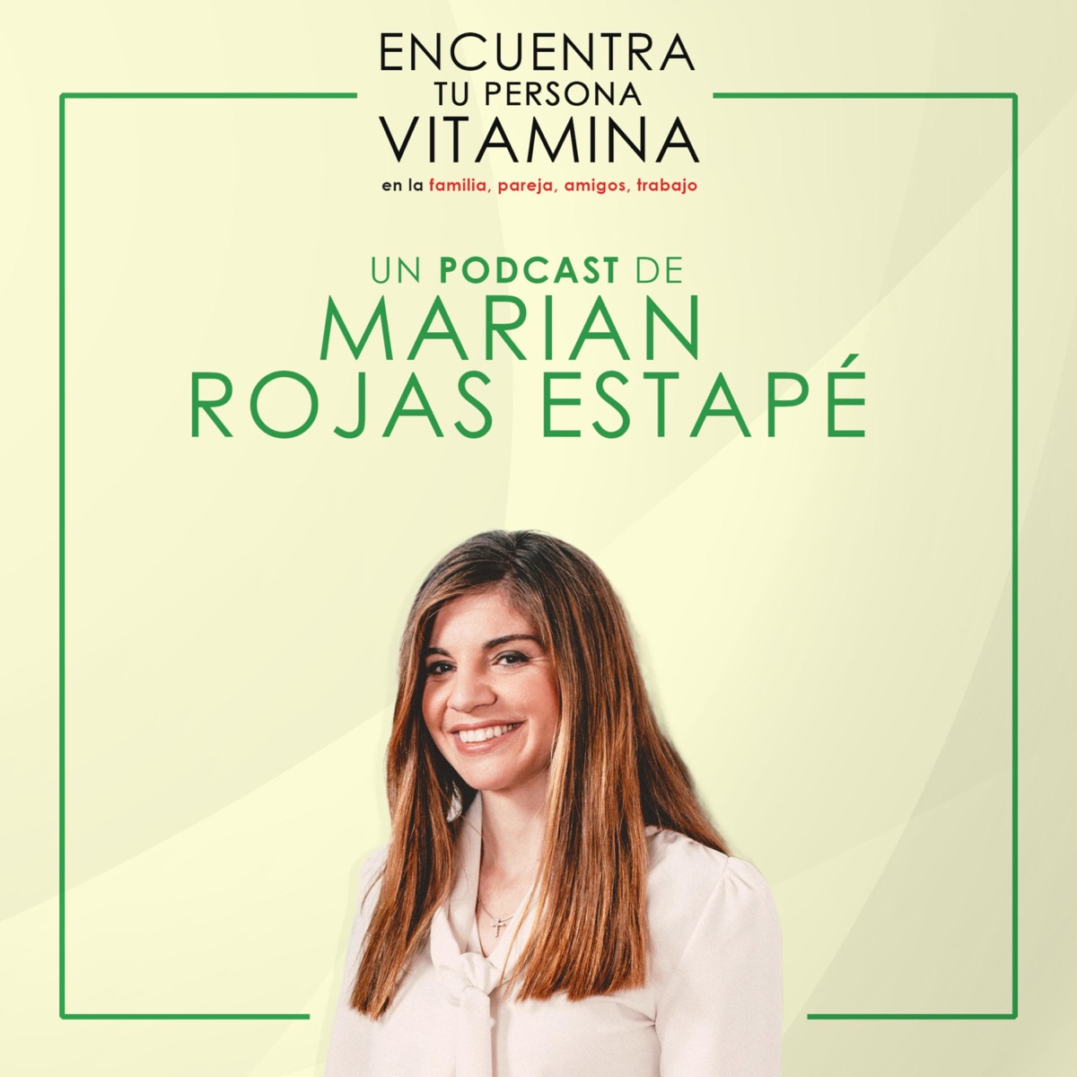 Encuentra tu persona vitamina, de Marian Rojas Estapé Podcast Mexico