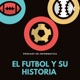 El fútbol y su historia