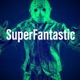 Superfantastic Podcast
