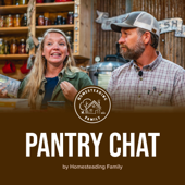 Pantry Chat - Homesteading Family - Homesteading Family