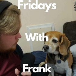 Fridays With Frank (and Max Klymenko)