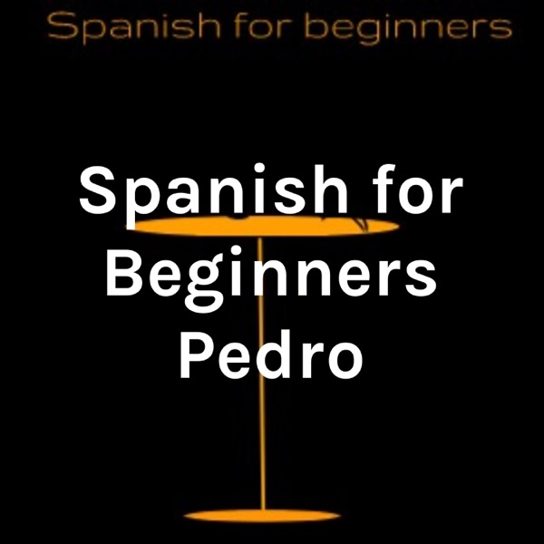 Spanish for Beginners Pedro