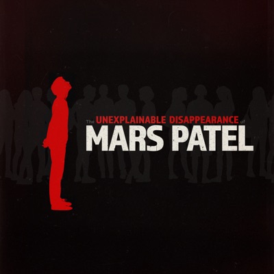 The Unexplainable Disappearance of Mars Patel:Gen-Z Media | Wondery