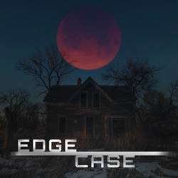 Edge Case Podcast