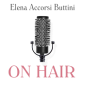 On Hair - Elena Accorsi Buttini