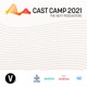 CAST CAMP 2021
