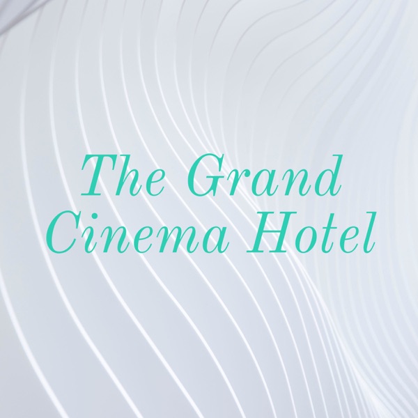 The Grand Cinema Hotel Artwork