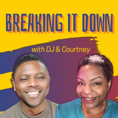 Breaking It Down with DJ & Courtney