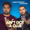 Ain't Got A Clue with Marcus Bronzy and Kae Kurd - Marcus Bronzy and Kae Kurd