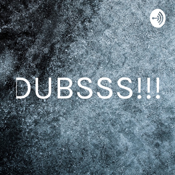 DUBSSS!!! Artwork