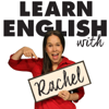 Conversation & Pronunciation: Learn English with The Rachel's English Podcast - Rachel's English:  Pronunciation &  Conversation Guru, American Accent Trai