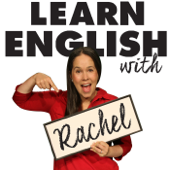 Conversation & Pronunciation: Learn English with The Rachel's English Podcast - Rachel's English: Pronunciation & Conversation Guru, American Accent Trai