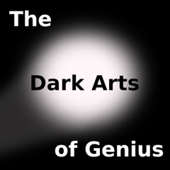 The Dark Arts of Genius - Episode 7