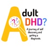 Adult ADHD? A Journey of Self-Discovery and Getting a Diagnosis artwork