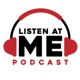 Listen At Me Podcast