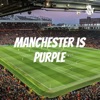 Manchester is Purple artwork