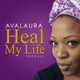 Avalaura Heal My Life Podcast