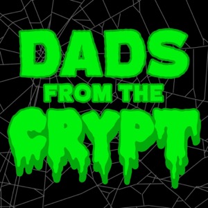 Dads From the Crypt: A Tales From The Crypt Podcast