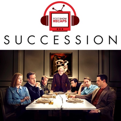 Succession: Post Show Recap Succession: Post Show Recap