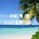 When in Martinique Episode 5