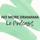 No More Dramama -  Le Podcast