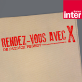 Rendez-vous avec X - France Inter