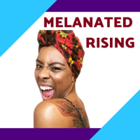 Melanated Rising podcast