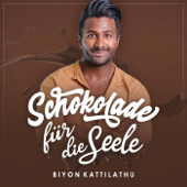 Schokolade für die Seele - Biyon Kattilathu