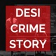 Desi Crime Story