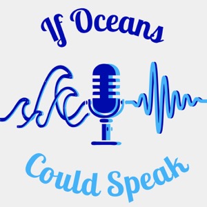 If Oceans Could Speak